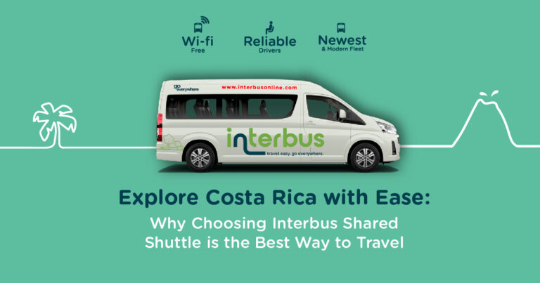 Explore Costa Rica with Ease: Why Choosing Interbus Shared Shuttle is the Best Way to Travel