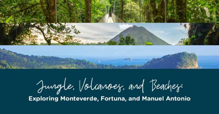 Jungle, Volcanoes, and Beaches: Exploring Monteverde, Fortuna, and Manuel Antonio