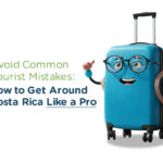 Avoid Common Tourist Mistakes: How to Get Around Costa Rica Like a Pro
