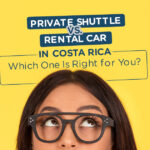 Private Shuttle vs. Rental Car in Costa Rica: Which One Is Right for You?