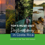 Top 5 Must-Visit Destinations in Costa Rica