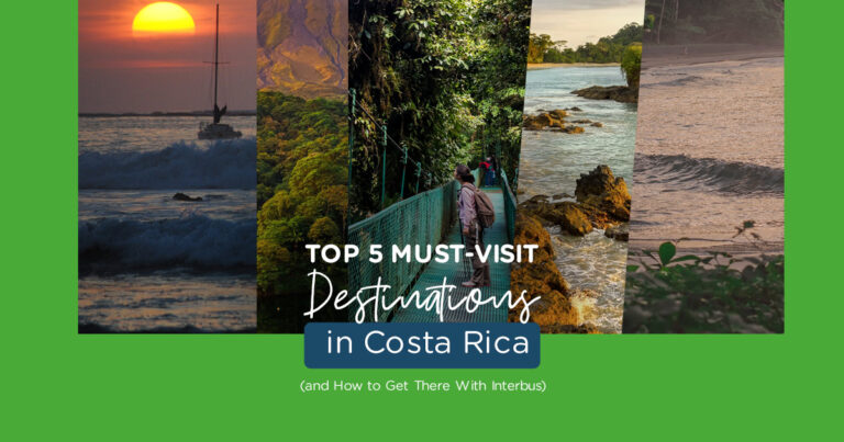 Top 5 Must-Visit Destinations in Costa Rica (and How to Get There With Interbus)