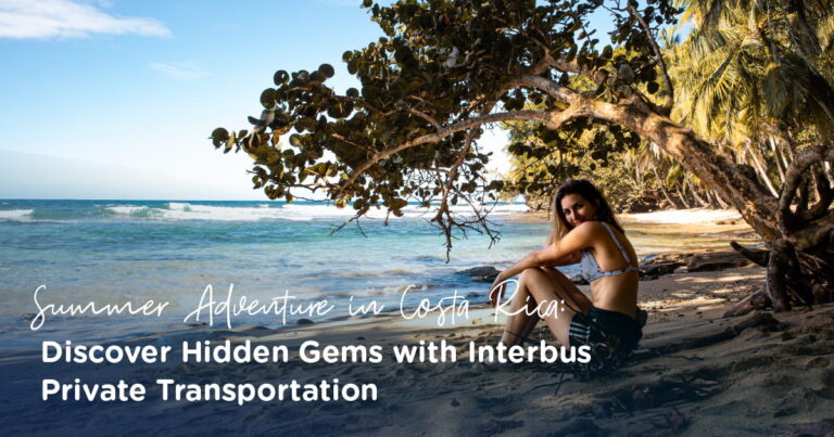 Summer Adventure in Costa Rica: Discover Hidden Gems with Interbus Private Transportation